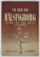 En bok om H&auml;lsingborg [Dess historia, sj&ouml;fart, industri, handel m. m. j&auml;mte orienteringskarta]