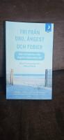 Fri fr&aring;n oro, &aring;ngest och fobier : r&aring;d och tekniker fr&aring;n kognitiv beteendeterapi