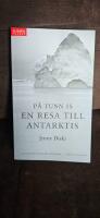 P&aring; tunn is : En resa till Antarktis