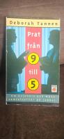 Prat fr&aring;n 9 till 5 : om kvinnors och m&auml;ns samtalsstilar p&aring; jobbet