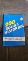 200 roliga historier : [-om norrm&auml;n och skottar-, -stockholmare och g&ouml;teborgare-, -sk&aring;ningar och norrl&auml;nningar-]