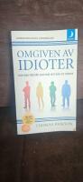 Omgiven av idioter : hur man f&ouml;rst&aring;r dem som inte g&aring;r att f&ouml;rst&aring;