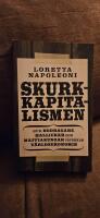 Skurkkapitalismen : hur bedragare, hallickar och maffiakungar p&aring;verkar v&auml;rlsekonomin