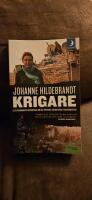 Krigare : Ett personligt reportage om de svenska soldaterna i Afghanistan