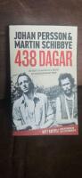 438 dagar : v&aring;r ber&auml;ttelse om storpolitik, v&auml;nskap och tiden som diktaturens f&aring;ngar