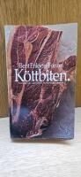 K&ouml;ttbiten : en kokbok som f&ouml;ljer styckningsschemat