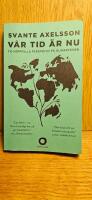 V&aring;r tid &auml;r nu : tio hoppfulla perspektiv p&aring; klimatkrisen
