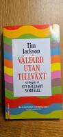 V&auml;lf&auml;rd utan tillv&auml;xt : s&aring; skapar vi ett h&aring;llbart samh&auml;lle