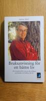 Bruksanvisning f&ouml;r ett b&auml;ttre liv - En instruktionsbok som ger dig verktygen att f&ouml;r&auml;ndra och f&ouml;rb&auml;ttra ditt liv
