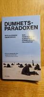Dumhetsparadoxen : den funktionella dumhetens f&ouml;rdelar och fallgropar