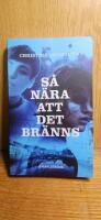S&aring; n&auml;ra att det br&auml;nns