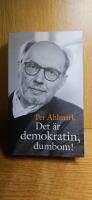 Det &auml;r demokratin, dumbom!