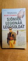 Sj&ouml;man, legion&auml;r, legosoldat : svensk soldat i fem krig, fr&aring;n Jugoslavien till Irak