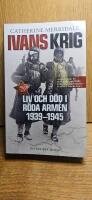 Ivans krig : liv och d&ouml;d i R&ouml;da arm&eacute;n 1939-1945