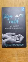 V&aring;ga vara r&auml;dd : en bok om utmattningssyndrom.