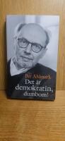 Det &auml;r demokratin, dumbom!