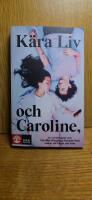 K&auml;ra Liv och Caroline : Liv Str&ouml;mquist och Caroline Ringskog Ferrada-Noli svarar p&aring; fr&aring;gor om livet
