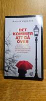 Det kommer att g&aring; &ouml;ver : en &ouml;verlevnadsguide och tr&ouml;stebok f&ouml;r dig som &auml;r deprimerad, nedst&auml;md eller bara har tappat kontakten med din livsgl&auml;dje