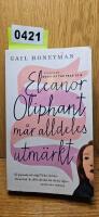 Eleanor Oliphant m&aring;r alldeles utm&auml;rkt