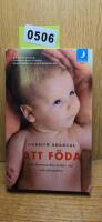 Att f&ouml;da : en barnmorskas tankar, r&aring;d och erfarenheter