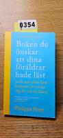 Boken du &ouml;nskar att dina f&ouml;r&auml;ldrar hade l&auml;st (och som dina barn kommer att tacka dig f&ouml;r att du l&auml;ste)