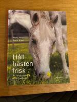 H&aring;ll h&auml;sten frisk : att f&ouml;rebygga och bota sjukdomar