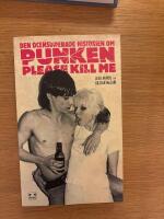 Please Kill Me! : Den ocensurerade historien om punken
