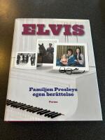 Elvis : familjen Presleys egen ber&auml;ttelse