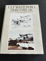 Skrotbilar : [oljem&aring;lningar, akvareller, grafik, skisser och tankar om v&aring;r tids f&ouml;rg&auml;nglighet]