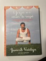 Yoga &auml;r min terapi : Yogaprogram f&ouml;r din kroppstyp baserat p&aring; ayurveda