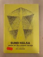 Sund h&auml;lsa genom att l&auml;ka nutidens n&auml;rmilj&ouml;