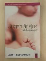 Ungen &auml;r sjuk - vad ska jag g&ouml;ra?