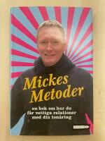 Mickes metoder : handbok f&ouml;r f&ouml;r&auml;ldrar om ton&aring;rsliv, droger och brott : allt jag l&auml;rde mig som ungdomspolis i city