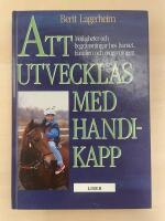 Att utvecklas med handikapp - M&ouml;jligheter och begr&auml;nsningar hos barnet, familjen och omgivningen