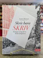 Skriv bara skriv : &ouml;vningar och tips f&ouml;r en kreativ skrivprocess
