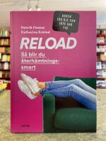 Reload : s&aring; blir du &aring;terh&auml;mtningssmart