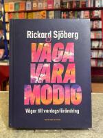 V&aring;ga vara modig : v&auml;gar till vardagsf&ouml;r&auml;ndring