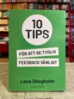 10 tips f&ouml;r att ge tydlig feedback v&auml;nligt
