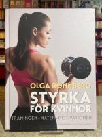 Styrka f&ouml;r kvinnor : tr&auml;ningen, maten, motivationen