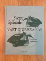 V&aring;rt djuriska arv : om m&auml;nniskans biologiska natur