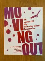 Moving out : en guide till dig som ska flytta hemifr&aring;n