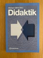 Didaktik - - teori, reflektion och praktik