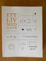 Ett liv med sleeve : om kost, fysisk aktivitet och livsstilsf&ouml;r&auml;ndring inf&ouml;r och efter en sleeve gastrectomy