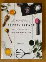Pretty Please : inspiration f&ouml;r frukost, fika och fest