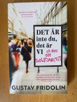 Det &auml;r inte du, det &auml;r vi : en bok om solidaritet