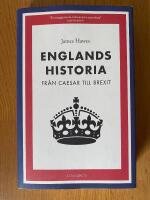 Englands historia : fr&aring;n Caesar till Brexit