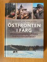 &Ouml;stfronten i f&auml;rg : unika fotografier fr&aring;n andra v&auml;rldskriget