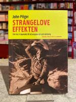 Strangelove-effekten : eller hur vi duperades till att acceptera ett nytt v&auml;rldskrig