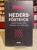 Hedersf&ouml;rtryck : ber&auml;ttelser i Sverige och V&auml;rlden