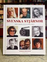 Svenska stj&auml;rnor : fr&aring;n filmens och scenens v&auml;rld